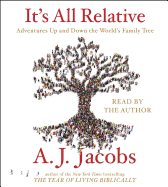 It's All Relative: Adventures Up and Down the World's Family Tree