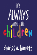 It's Always About the Children
