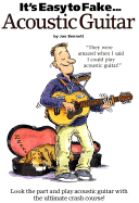 It's Easy to Fake Acoustic Guitar