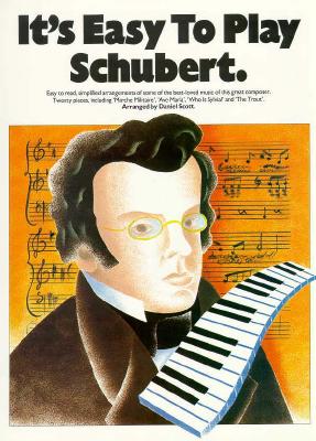 It's Easy to Play Schubert - Scott, Daniel, and Schubert, Franz, Pro (Composer)