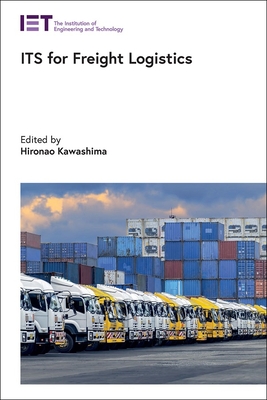 ITS for Freight Logistics - Kawashima, Hironao (Editor)