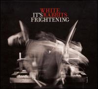 It's Frightening - White Rabbits