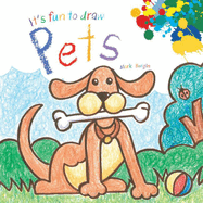 It's Fun to Draw Pets