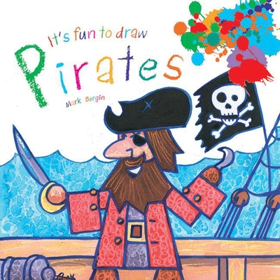 It's Fun to Draw Pirates - Bergin, Mark