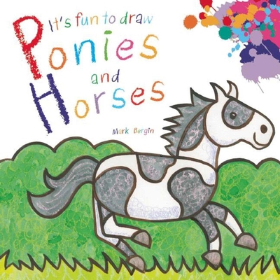 It's Fun to Draw Ponies and Horses - 