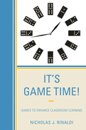It's Game Time!: Games to Enhance Classroom Learning