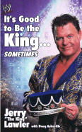 It's Good to Be the King...Sometimes
