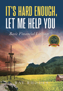 It's Hard Enough, Let Me Help You: Basic Financial Letiracy