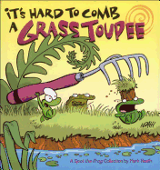 It's Hard to Comb a Grass Toupee: A Spot the Frog Collection