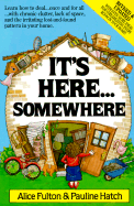 It's Here-- Somewhere - Fulton, Alice, and Hatch, Pauline