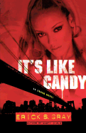 It's Like Candy: An Urban Novel