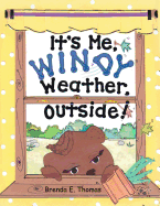 It's Me, Windy Weather, Outside!