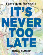It's Never Too Late