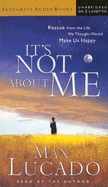 It's Not about Me