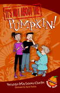 It's Not about the Pumpkin!: Easy-To-Read Wonder Tales