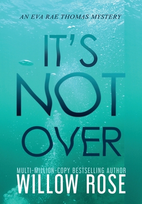 It's Not Over - Rose, Willow