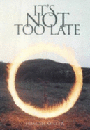 It's Not Too Late - 