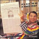 It's O.K. to Be a White Male
