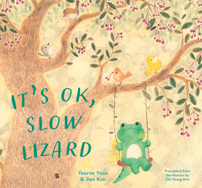 It's Ok, Slow Lizard - Yoon, Yeorim, and Kim, Chi-Young (Translated by)