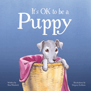 It's Ok to Be a Puppy