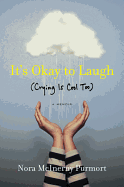 It's Okay to Laugh: (Crying Is Cool Too)