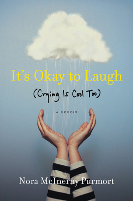 It's Okay to Laugh: (Crying Is Cool Too) - Purmort, Nora McInerny