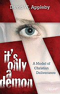 It's Only a Demon: A Model of Christian Deliverance