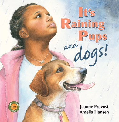 It's Raining Pups and Dogs! - Prevost, Jeanne (Text by)