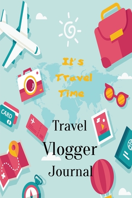 It's travel time Travel Vlogger Journal - Rundle, Ruks