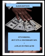 It's Wrong, But It's A Necessary Sin.