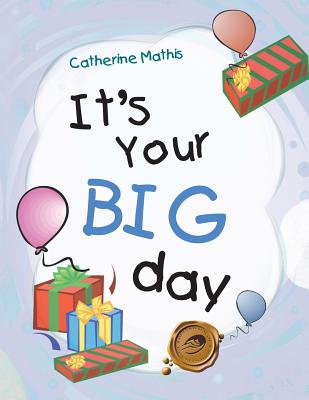 It's Your Big Day - Mathis, Catherine, Rev.