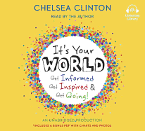 It's Your World: Get Informed, Get Inspired & Get Going!