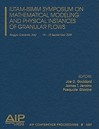 IUTAM-ISIMM Symposium on Mathematical Modeling and Physical Instances of Granular Flows