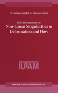Iutam Symposium on Non-Linear Singularities in Deformation and Flow