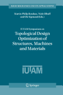 IUTAM Symposium on Topological Design Optimization of Structures, Machines and Materials: Status and Perspectives