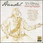 Ivan A. Alexandre: Handel - Un'Opera Imaginaria