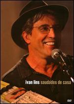 Ivan Lins: Saudades de Casa