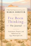 I've Been Thinking . . . the Journal: Inspirations, Prayers, and Reflections for Your Meaningful Life
