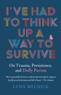 I've Had to Think Up a Way to Survive: On Trauma, Persistence, and Dolly Parton