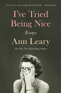 I've Tried Being Nice: Essays