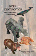 Ivory Identification: A Photographic Companion
