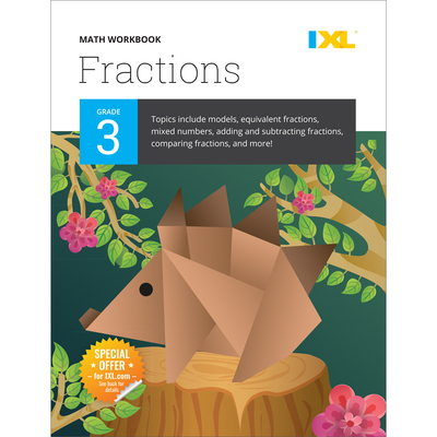 IXL Math Workbook: Grade 3 Fractions - IXL Learning