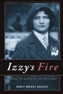 Izzy's Fire: Finding Humanity In The Holocaust