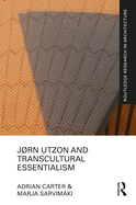 J�rn Utzon and Transcultural Essentialism