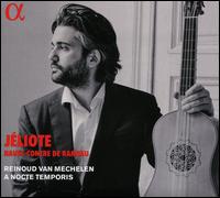 J�liote: Haute-Contre de Rameau - A Nocte Temporis; Reinoud Van Mechelen (conductor)