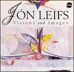 J�n Leifs: Visions and Images