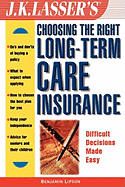 J.K. Lasser's Choosing the Right Long Term Care Insurance
