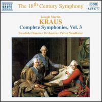 J. Kraus: The Complete Symphonies, Vol. 3 - Swedish Chamber Orchestra; Petter Sundkvist (conductor)