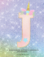 J: Monogram Initial J Journal Notebook for Unicorn Believers