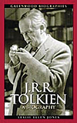 J.R.R. Tolkien: A Biography - Jones, Leslie Ellen